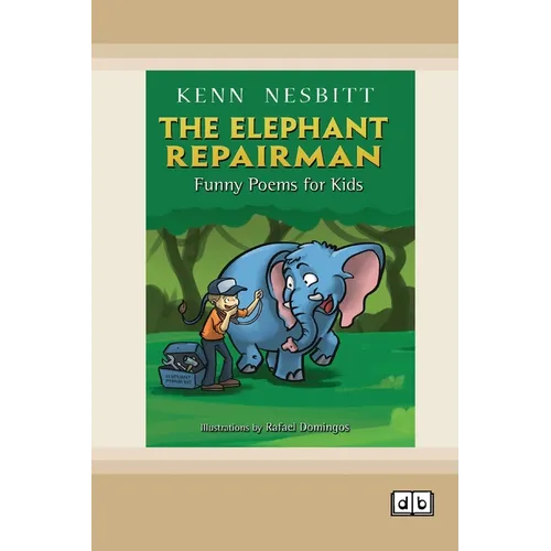 The Elephant Repairman: Funny Poems for Kids [Dyslexia-friendly edition] - Paperback