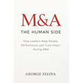 Mergers & Acquisitions: THE HUMAN SIDE: A Manager's Guide to Success - Paperback
