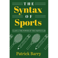 The Syntax of Sports, Class 2: The Power of the Particular - Paperback