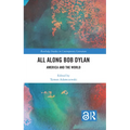 All Along Bob Dylan: America and the World - Paperback