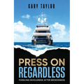 Press On Regardless: Pursuing Wholeness After Brokenness - Paperback