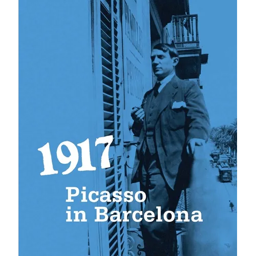 1917: Picasso in Barcelona - Hardcover