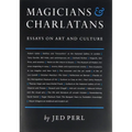 Magicians & Charlatans: Essays on Art and Culture - Hardcover