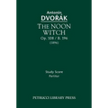 The Noon Witch, Op.108 / B.196: Study score - Paperback
