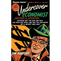 The Undercover Economist, Revised and Updated Edition: Exposing Why the Rich Are Rich, the Poor Are Poor - And Why You Can Never Buy a Decent Used Car - Hardcover