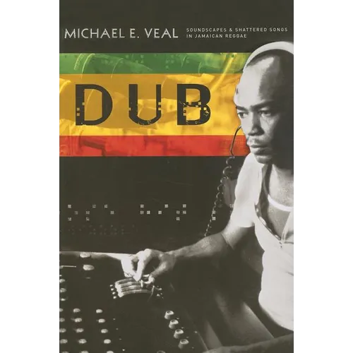 Dub: Soundscapes and Shattered Songs in Jamaican Reggae - Paperback