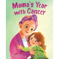 Mama's Year with Cancer - Hardcover