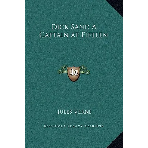 Dick Sand A Captain at Fifteen - Hardcover