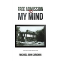 Free Admission to My Mind - Paperback
