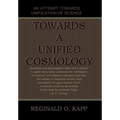 Towards a Unified Cosmology - Hardcover