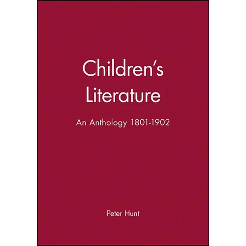 Children's Literature: An Anthology 1801 - 1902 - Paperback