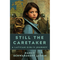 Still the Caretaker: A Latvian Girl's Journey - Paperback