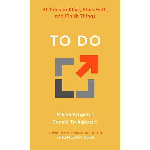 To Do: 41 Tools to Start, Stick With, and Finish Things - Hardcover