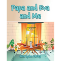 Papa and Eva and Me - Paperback