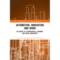 Automation, Innovation and Work: The Impact of Technological, Economic, and Social Singularity - Paperback