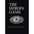 The Heroin Game - Hardcover