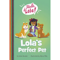 Lola's Perfect Pet - Hardcover