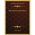 Ships That Have Made History - Hardcover