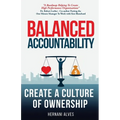 Balanced Accountability: Create a Culture of Ownership - Paperback