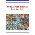 Comic Books Mixture: Trivia Quiz Book - Paperback