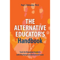 The Alternative Educator's Handbook: Tools for Managing Students with Emotional and Behavioral Issues - Paperback