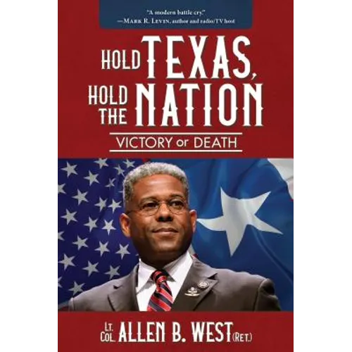 Hold Texas, Hold the Nation: Victory or Death - Hardcover