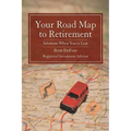 Your Road Map to Retirement: Solutions When You're Lost - Hardcover