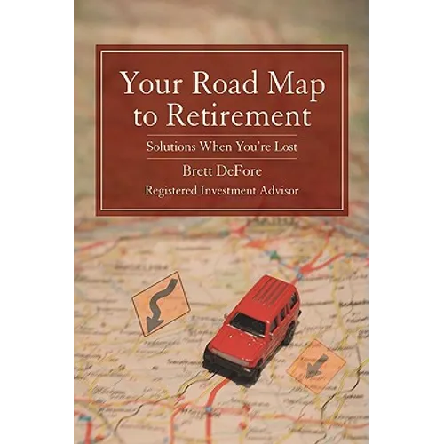 Your Road Map to Retirement: Solutions When You're Lost - Hardcover