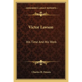 Victor Lawson: His Time And His Work - Paperback