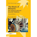 The Music of Malaysia: The Classical, Folk and Syncretic Traditions - Paperback