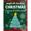 Jingle All the Way - Christmas Coloring and Activity Book for Children - Paperback