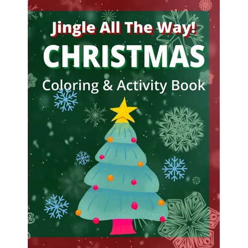 Jingle All the Way - Christmas Coloring and Activity Book for Children - Paperback