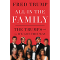 All in the Family: The Trumps and How We Got This Way - Hardcover