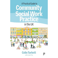 A Practical Guide to Community Social Work Practice in the UK - Paperback