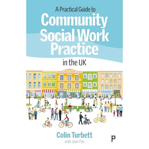 A Practical Guide to Community Social Work Practice in the UK - Paperback