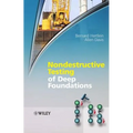 Nondestructive Testing of Deep Foundations - Hardcover