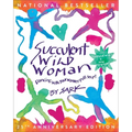 Succulent Wild Woman (25th Anniversary Edition): Dancing with Your Wonder-Full Self - Paperback