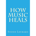 How Music Heals - Paperback