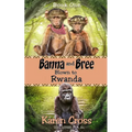 Banna and Bree Blown to Rwanda - Paperback