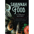 Savannah Food: A Delicious History - Paperback