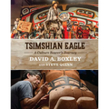 Tsimshian Eagle: A Culture Bearer's Journey - Hardcover