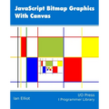 JavaScript Bitmap Graphics with Canvas - Paperback