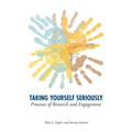 Taking Yourself Seriously: Processes of Research and Engagement - Paperback