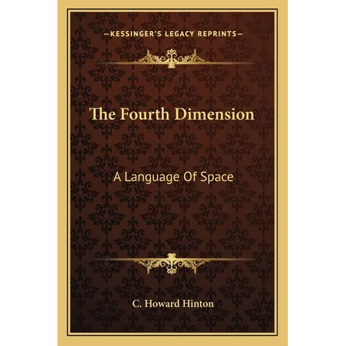 The Fourth Dimension: A Language Of Space - Paperback