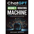 ChatGPT IS A MONEY-MAKING MACHINE - Paperback