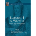 Elizabeth I in Writing: Language, Power and Representation in Early Modern England - Paperback