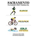 Sacramento: Pro Football's FIRST Triathlon City - Paperback