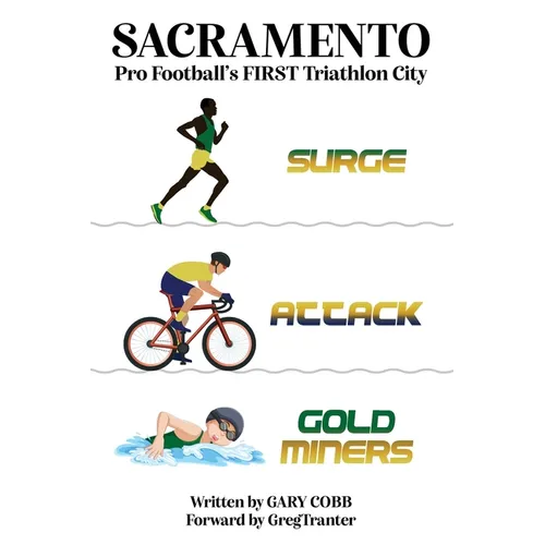 Sacramento: Pro Football's FIRST Triathlon City - Paperback