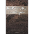 Kept Pure In All Ages: Recapturing the Authorised Version and the Doctrine of Providential Preservation - Paperback