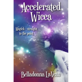 Accelerated Wicca - Paperback